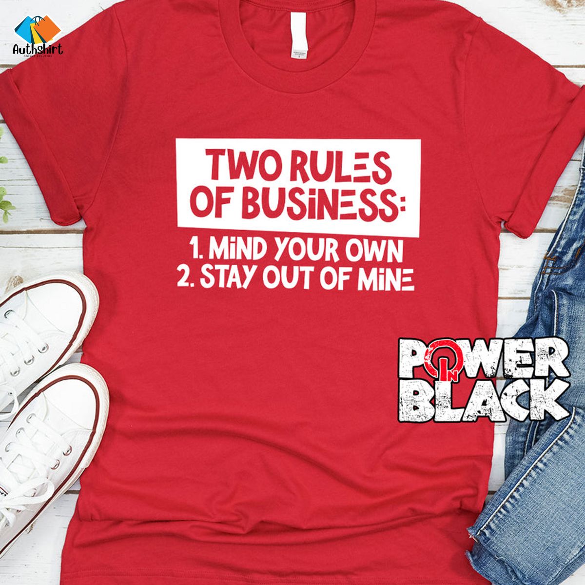 Two Rules Of Business Mind Your Own Stay Out Of Mine Shirt