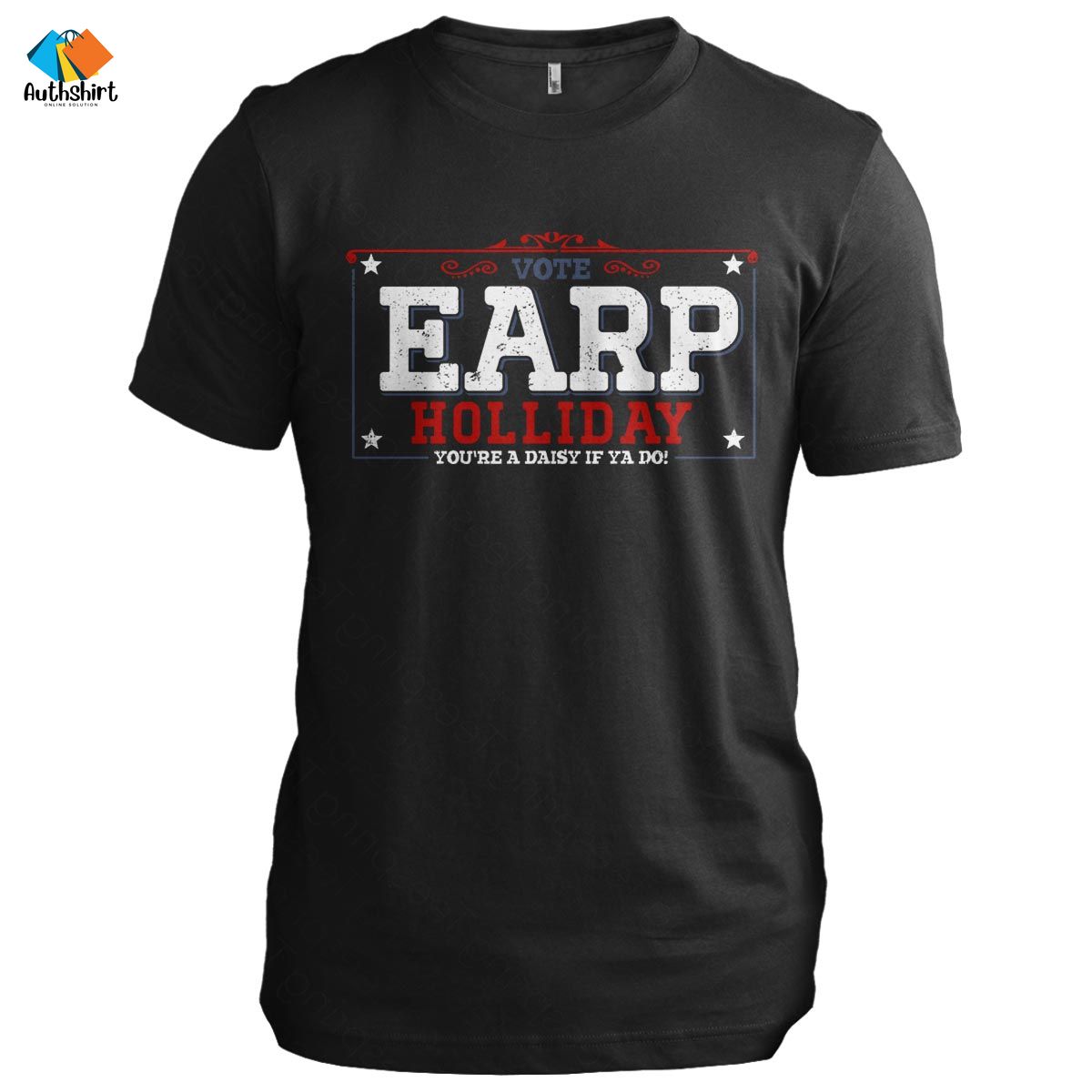 Vote Earp Holiday 2024 You're A Daisy If Ya Do Shirt