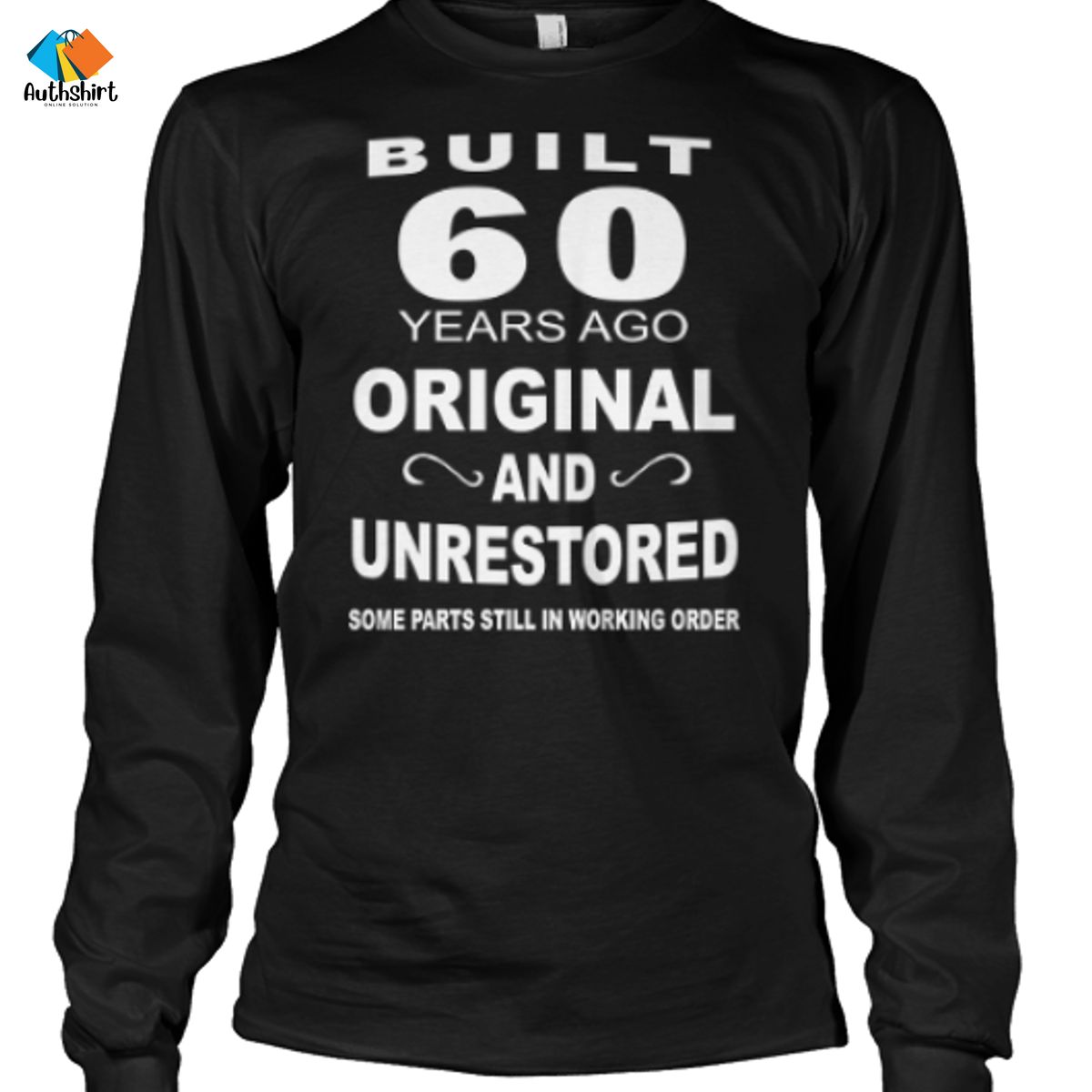 Built 60 Years Ago Original And Unrestored 2D Hoodie T Shirt
