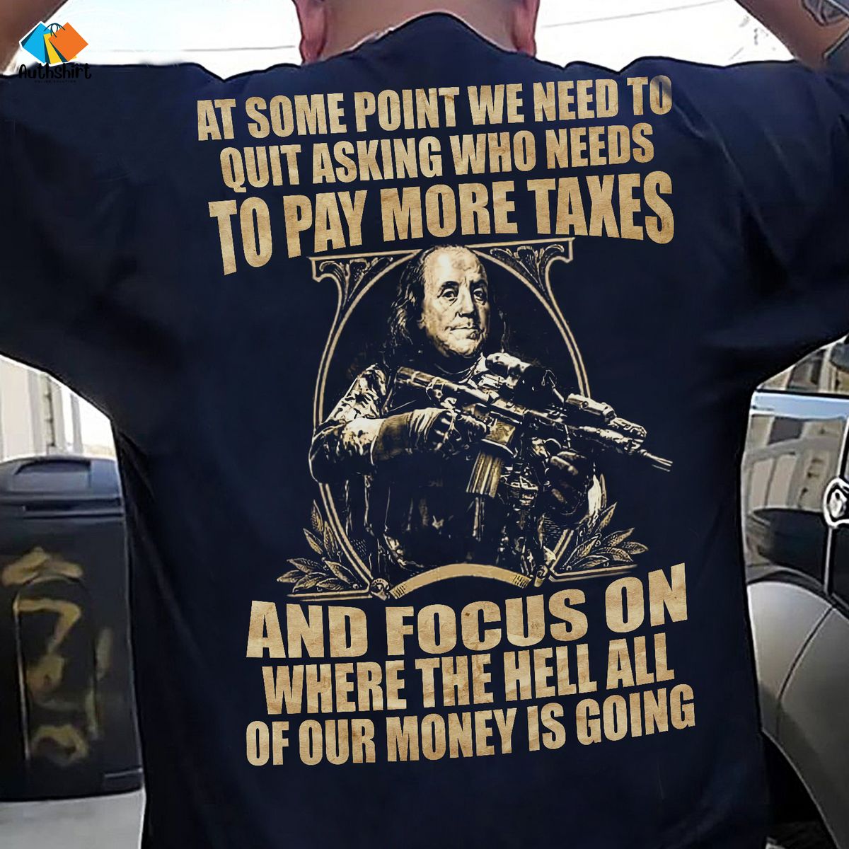Benjamin Franklin At some point we need to quit asking who needs to pay more taxes shirt